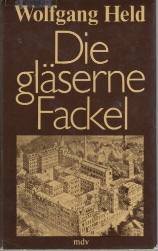 Die gläserne Fackel :Roman.I. Band