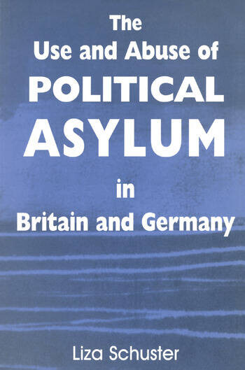 The use and abuse of political asylum in Britain and Germany