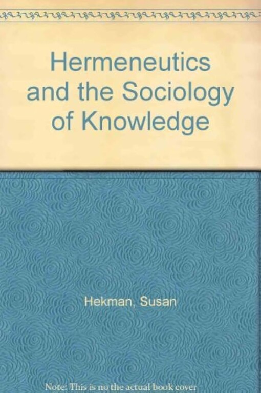 Hermeneutics and the Sociology of Knowledge