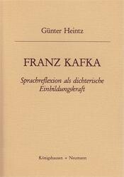 Franz Kafka :Sprachreflexion als dichterische Einbildungskraft