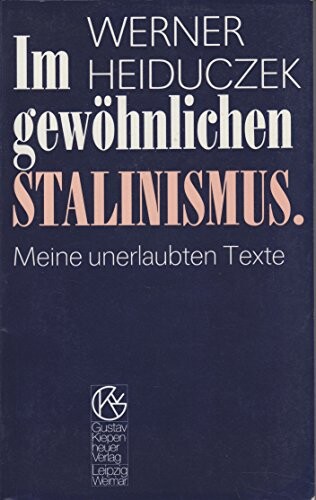 Im gewöhnlichen Stalinismus :Meine unerlaubten Texte : Tagebücher, Briefe, Essays