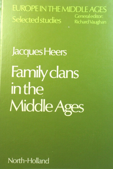Family clans in the middle ages :a study of political and social structures in Urban Areas
