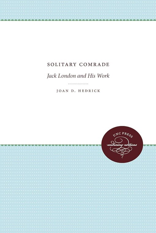 Solitary comrade, Jack London and his work