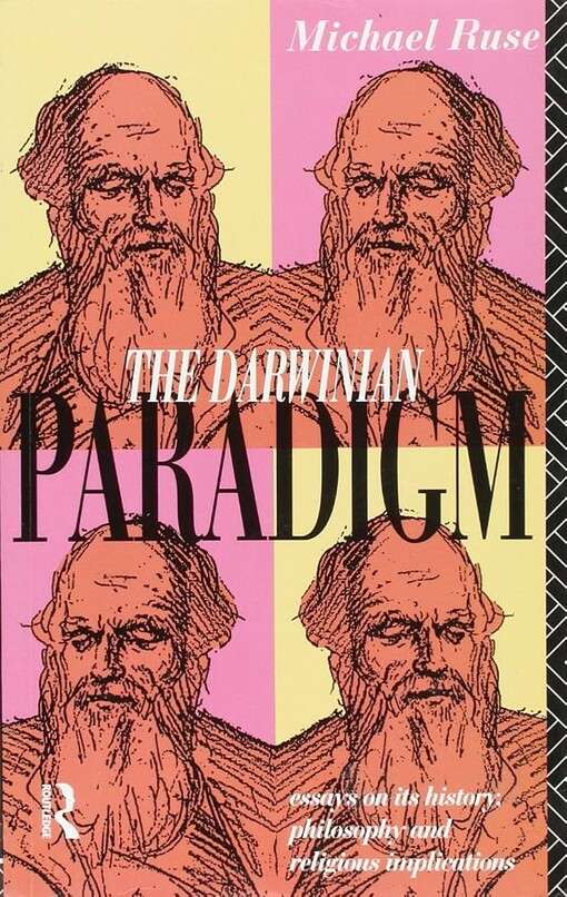 The darwinian paradigm :essays on its history, philosophy, and religious implications