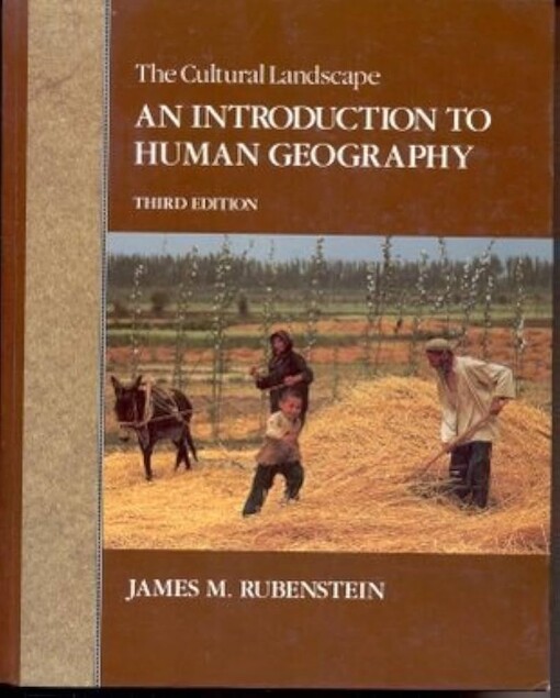 The Cultural Landscape :An Introduction to Human Geography