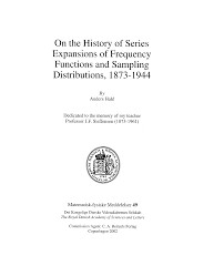 On the history of series expansions of frequency functions and sampling distributions, 1873-1944 :dedicated to the memory of my teacher Professor J.F. Steffensen (1873-1961)