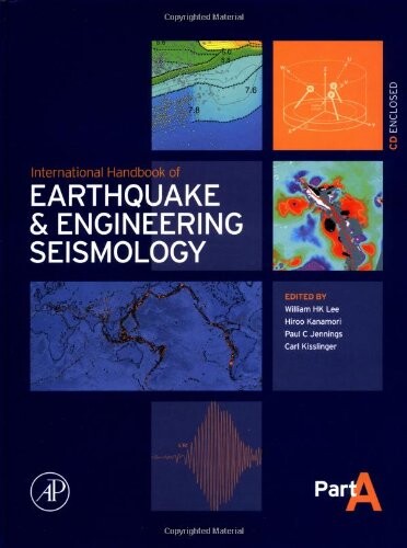 International handbook of earthquake and engineering seismology. Part A