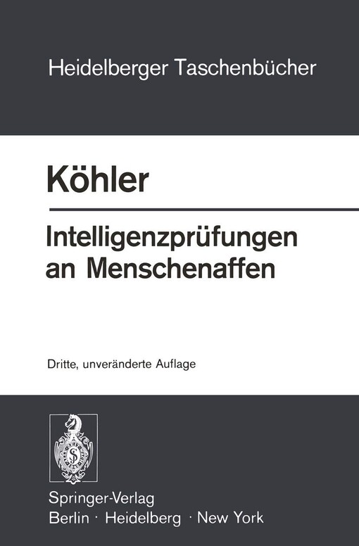 Intelligenzprüfungen an Menschenaffen :mit einem Anhang zu Psychologie des Schimpansen