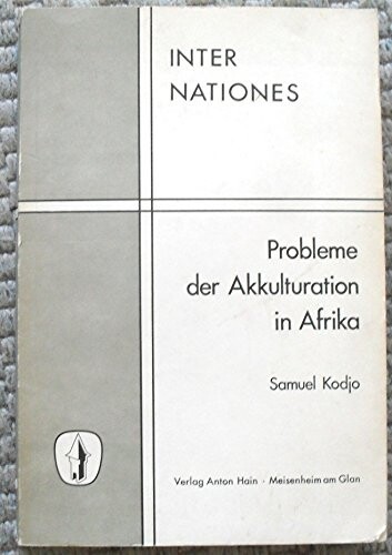 Probleme der Akkulturation in Afrika :die entwicklungspolitischen Auswirkungen moderner Schulausbildung und Kommunikationsmedien