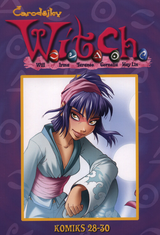 Čarodějky W.I.T.C.H. : Will, Irma, Taranee, Cornelia, Hay Lin