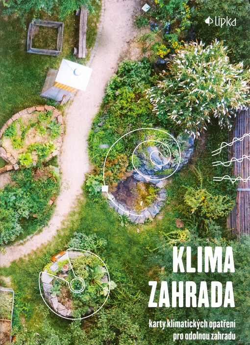 Klimazahrada : karty klimatických opatření pro odolnou zahradu