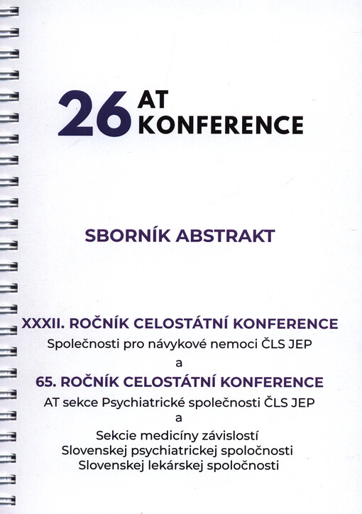 ... AT konference ... : ... celostátní konference Společnosti pro návykové nemoci ČLS JEP a ... celostátní konference AT sekce Psychiatrické společnosti ČLS JEP