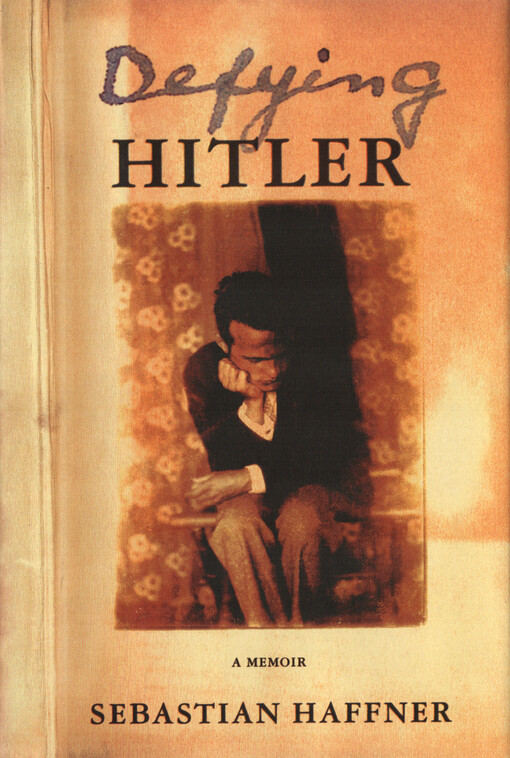 Defying Hitler : a memoir