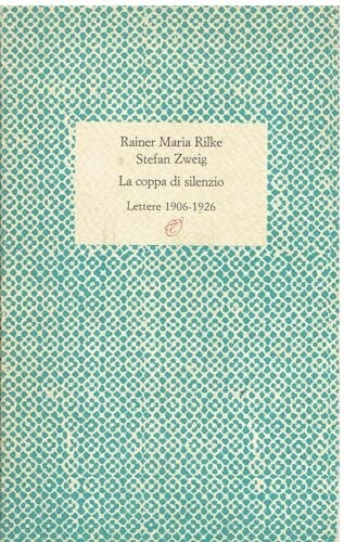 La coppa di silenzio :lettere 1906-1926
