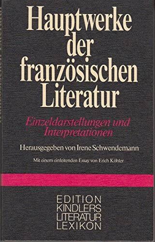 Hauptwerke der französischen Literatur :Einzeldarstellungen und Interpretationen