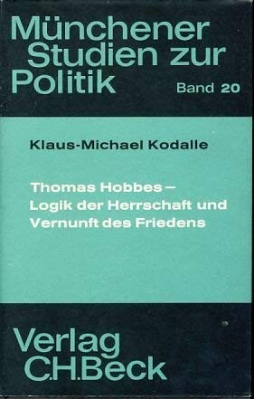 Thomas Hobbes - Logik der Herrschaft und Vernunft des Friedens