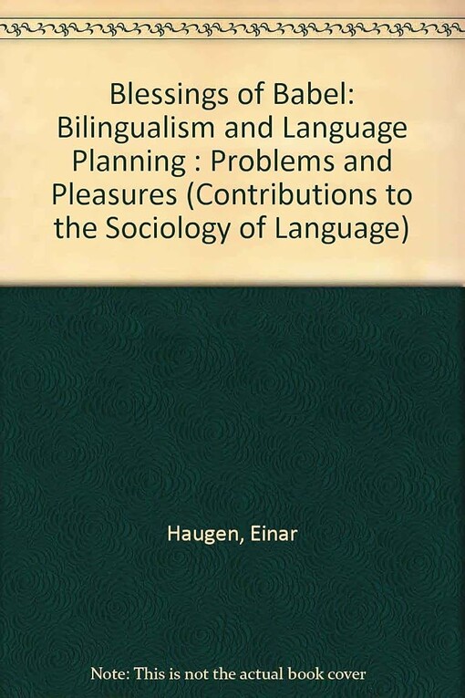 Blessings of Babel :Bilingualism and Language Planing : Problems and Pleasures