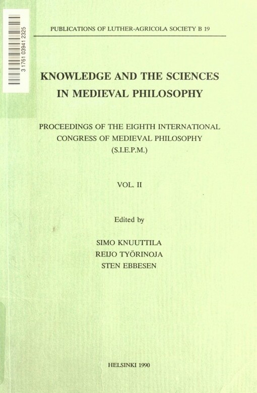 Knowledge and the sciences in medieval philosophy :proceedings of the eighth International Congress of Medieval Philosophy (S.I.E.P.M.), Helsinki 24-29 August 1987.Vol. 2