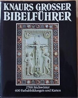 Knaurs Grosser Bibelführer :2700 Stichwörter : 400 Farbabbildungen und Karten