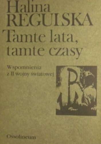 Tamte lata, tamte czasy :wspomnienia z II wojny swiatowej