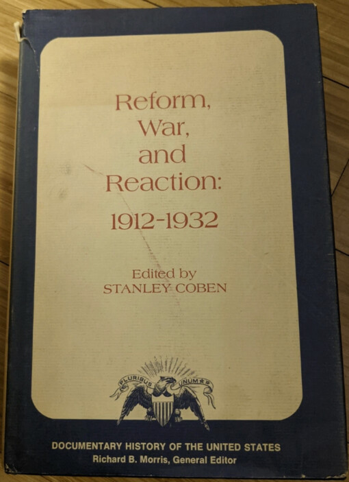 Reform, war, and reaction: 1912-1932
