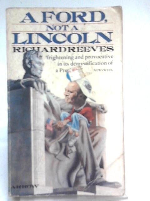 A Ford, Not a Lincoln :The Decline of American Political Leadership