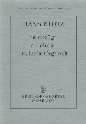 Streifzüge durch die Bachsche Orgelwelt