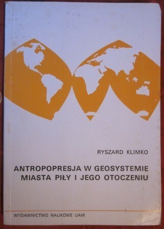 Antropopresja w geosystemie miasta Piły i jego otoczeniu