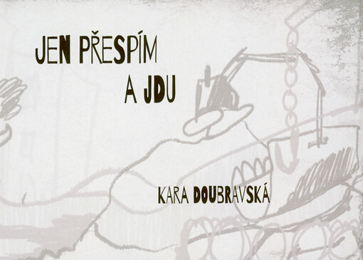 Jen přespím a jdu