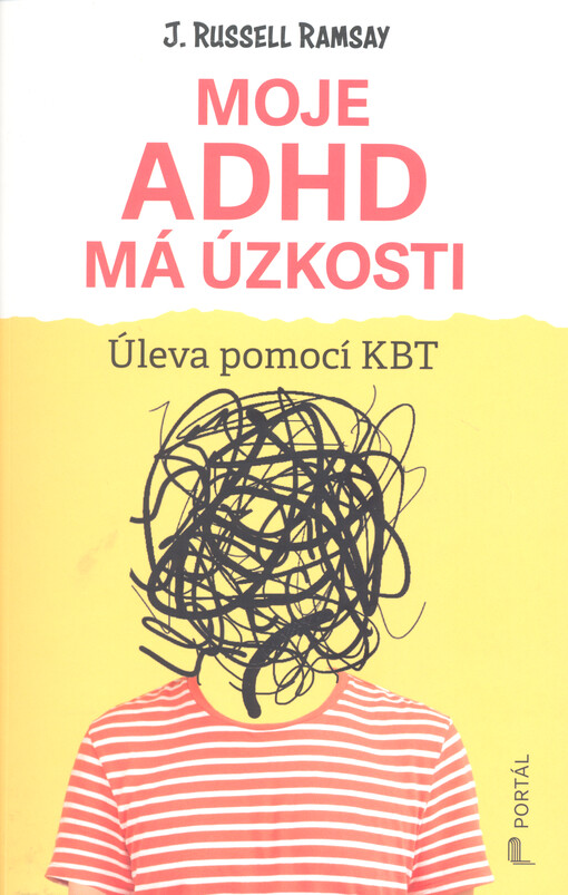 Moje ADHD má úzkosti : úleva pomocí KBT