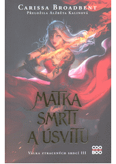 Válka ztracených srdcí. III, Matka smrti a úsvitu  (odkaz v elektronickém katalogu)