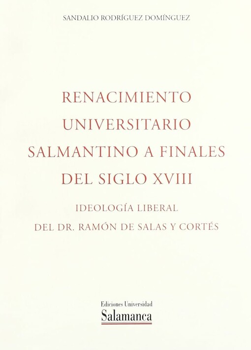 Renacimiento universitario salmantino a finales del siglo XVIII /