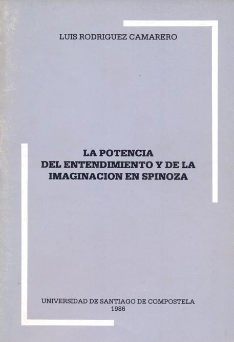La potencia del entendimiento y de la imaginacion en Spinoza /