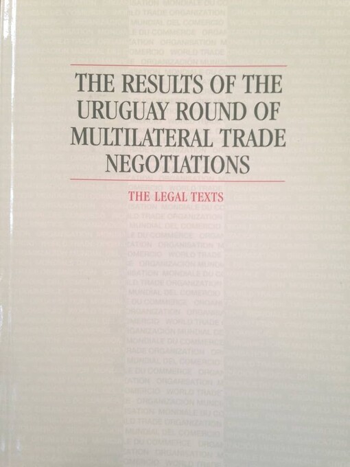 The Results of the Uruguay Round of Multilateral Trade Negotiations :