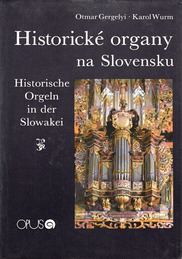 Historické organy na Slovensku =Historische Orgeln in der Slowakai