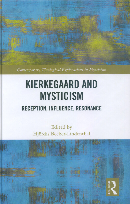 Kierkegaard and mysticism : reception, influence, resonance