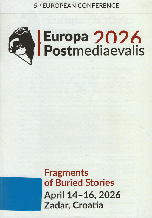 Europa Postmediaevalis 2026 : 5th international conference : fragments of buried stories : April 14-16, 2026, Zadar, Croatia