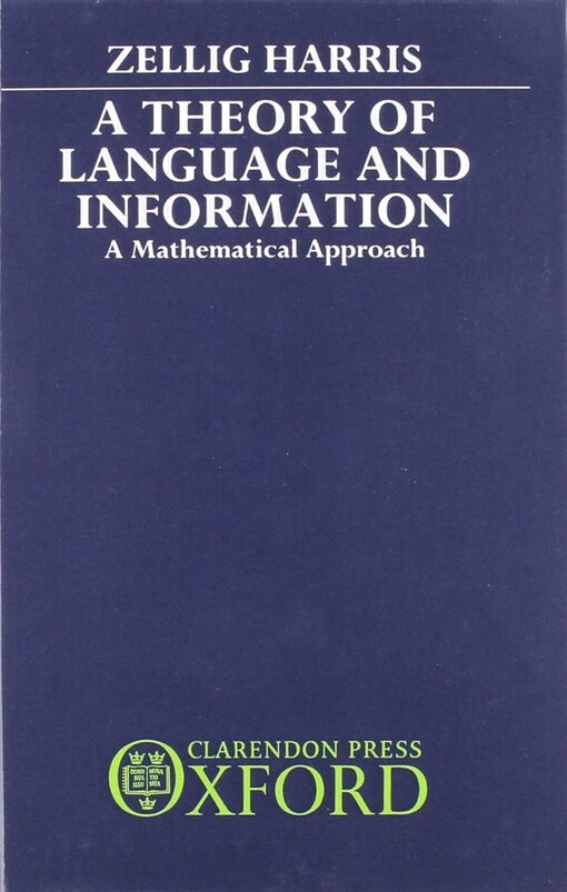 A theory of language and information :a mathematical approach