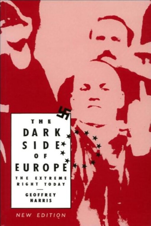 The Dark Side of Europe :The Extreme Right Today