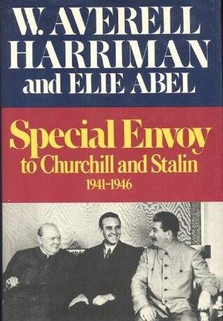 Special envoy to Churchill and Stalin 1941-1946