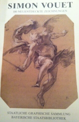 Simon Vouet :100 neuentdeckte Zeichnungen aus den Beständen der Bayerischen Staatsbibliothek : Eine Ausstellung der Staatlichen Graphischen Sammlung in der Neuen Pinakothek München, 9. Mai - 30. Juni 1991