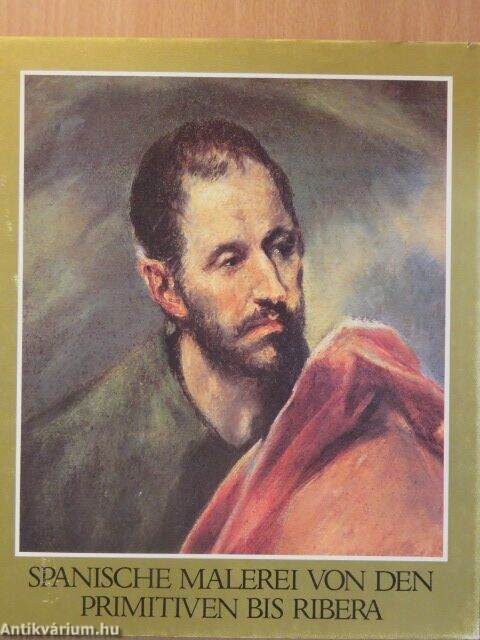 Spanische Malerei von den Primitiven bis Ribera