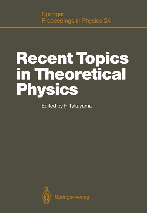 Recent Topics in Theoretical Physics :proceedings of the 1st Nishinomiya-Yukawa Memorial Symposium, Nishinomiya, Japan, November 8-9, 1986