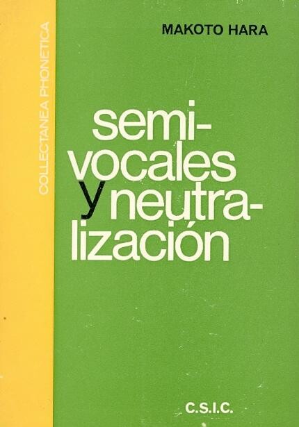 Semivocales y neutralización :dos problemas de fonología espaňola