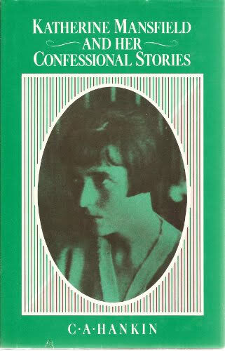 Katherine Mansfield and Her Confessional Stories /