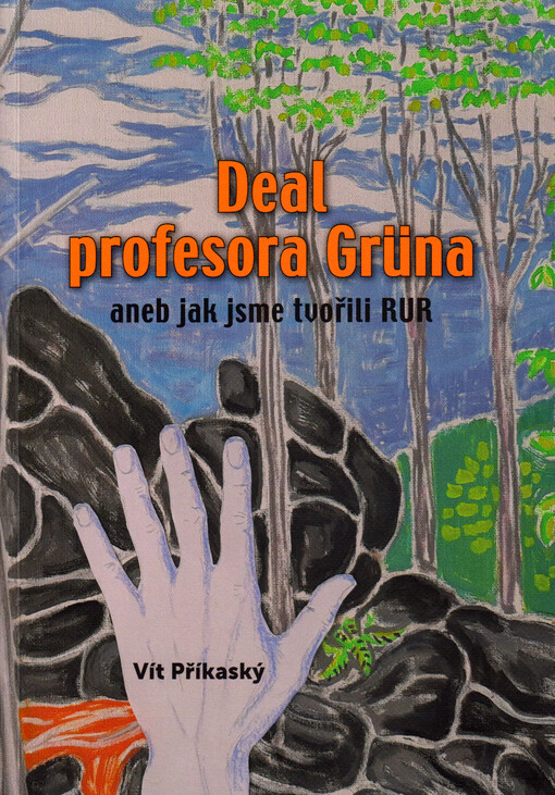 Deal profesora Grüna, aneb, jak jsme tvořili RUR