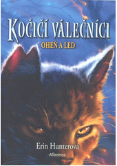 Kočičí válečníci. Oheň a led  (odkaz v elektronickém katalogu)