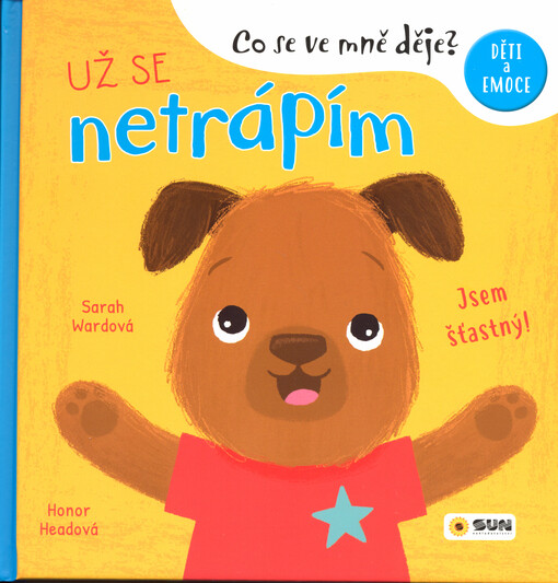 Už se netrápím : jsem šťastný!