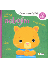 Už se nebojím : nemám strach!  (odkaz v elektronickém katalogu)