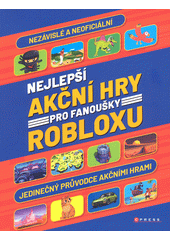 Nejlepší akční hry pro fanoušky Robloxu  (odkaz v elektronickém katalogu)